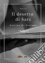 Il deserto di Sara. Poesie. E-book. Formato PDF ebook