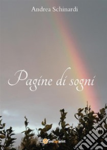 Pagine di sogni. E-book. Formato EPUB ebook di Andrea Schinardi