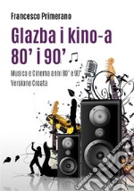 Glazba i kino-a 80&apos; i 90&apos;. E-book. Formato PDF ebook