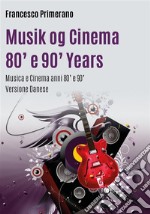 Musik og Cinema 80&apos; e 90&apos; Years. E-book. Formato PDF ebook