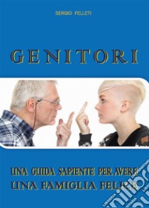 Genitori. La guida. E-book. Formato PDF ebook di Sergio Felleti