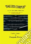 Saludi Corpus (Ave Verum in sardo campidanese). Versione in fa maggiore per canto e pianoforte. E-book. Formato PDF ebook