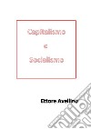 Capitalismo e Socialismo. E-book. Formato PDF ebook di Ettore Avellino