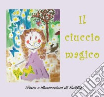 Il ciuccio magico. E-book. Formato PDF ebook di Gaëlle