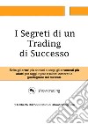 I Segreti di un Trading di Successo. E-book. Formato PDF ebook di Umberto Rizzo