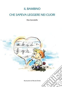 Il bambino che sapeva leggere nei cuori. E-book. Formato EPUB ebook