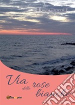 Via delle rose bianche. E-book. Formato EPUB ebook