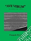 “Ave Verum” per canto e pianoforte. Versione in Sol maggiore. E-book. Formato EPUB ebook