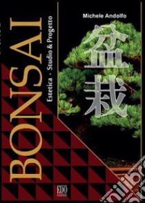 Bonsai. Estetica studio & progetto. E-book. Formato EPUB ebook di Michele Andolfo