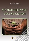 So&apos; Marcillinaru e me ne vanto!!. E-book. Formato PDF ebook