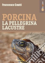 Porcina la pellegrina lacustre. E-book. Formato PDF ebook