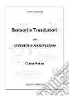 Sensori e trasduttori per industria e automazione - seconda edizione. E-book. Formato PDF ebook di Emilio Carnevale