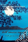 Versi dell'amore oscuro. Canti per un viandante. E-book. Formato PDF ebook di Alessandra Vannicola