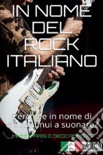 In nome del rock italiano. E-book. Formato PDF ebook