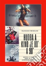 Hudba a kino je 80&apos; a 90&apos;. E-book. Formato PDF ebook