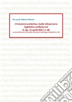 L&apos;inclusione scolastica. Studio del percorso legislativo confluito nel D.lgs. 13 aprile 2017, n. 66. E-book. Formato PDF ebook