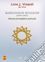 EJERCICIOS GUIADOS (audio y texto) - Biopsicoenergética aplicada (EN ESPAÑOL). E-book. Formato PDF ebook