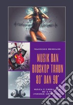 Musik dan Bioskop Tahun 80&apos; dan 90&apos;. E-book. Formato PDF ebook