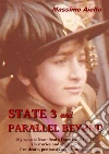STATE 3 and PARALLEL BEYOND. E-book. Formato PDF ebook di Massimo Aiello