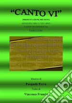 Canto VI. Presentazione dei doni. Adagio per coro a 3 voci miste e quintetto strumentale. E-book. Formato PDF ebook