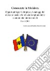 Conoscere la Moldova. Opportunità per le imprese, i vantaggi del mercato locale e le relazioni diplomatiche economiche internazionali. E-book. Formato PDF ebook di Domenico Letizia