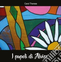 I Pupoli di Alvise. E-book. Formato EPUB ebook di Carol Therese