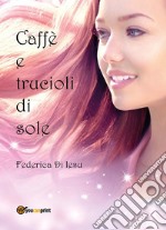 Caffè e trucioli di sole. E-book. Formato EPUB ebook