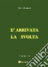 È arrivata la svolta. E-book. Formato EPUB ebook