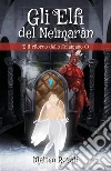 Gli elfi del Neimaràn. E il ritorno dello Sciamano (I). E-book. Formato EPUB ebook di Matteo Rosati