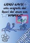 Libro game. Alla scoperta dei tesori del mare con Dadoll. E-book. Formato EPUB ebook di Pamela Tinti