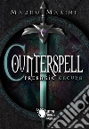 Counterspell - Presagio Oscuro. E-book. Formato EPUB ebook di Mauro Marini