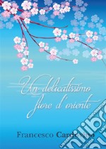 Un delicatissimo fiore per lei. E-book. Formato EPUB ebook