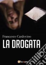 La drogata. E-book. Formato EPUB ebook