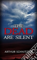 The dead are silent. E-book. Formato EPUB ebook