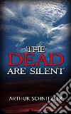 The dead are silent. E-book. Formato EPUB ebook