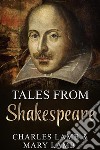 Tales from Shakespeare. E-book. Formato EPUB ebook di Charles Lamb & Mary Lamb