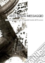 Arte senza messaggio. Comunicazione e caos nelle Avanguardie Storiche del Novecento. E-book. Formato EPUB ebook