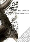 Arte senza messaggio. Comunicazione e caos nelle Avanguardie Storiche del Novecento. E-book. Formato EPUB ebook di Giovanni