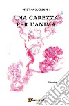 Una carezza per l&apos;anima. E-book. Formato EPUB ebook