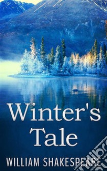 The Winter's Tale. E-book. Formato EPUB ebook di William Shakespeare