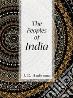 The Peoples of India. E-book. Formato EPUB ebook