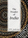 The Peoples of India. E-book. Formato EPUB ebook di J. D. Anderson