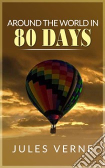 Around the World in 80 Days. E-book. Formato EPUB ebook di Jules Verne