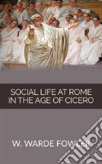 Social life at Rome in the Age of Cicero. E-book. Formato EPUB ebook