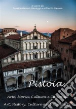 Pistoia...Arte, Storia, Cultura e Curiosità. E-book. Formato EPUB ebook