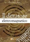 Il dittatore elettromagnetico. E-book. Formato PDF ebook di Federico Picci