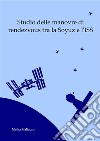 Studio delle manovre di rendezvous tra la Soyuz e l'ISS. E-book. Formato PDF ebook di Mattia Maltauro