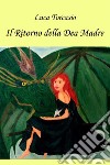 Il Ritorno della Dea Madre. E-book. Formato EPUB ebook