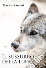 Il sussurro della lupa. E-book. Formato PDF ebook