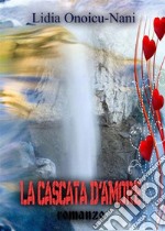 La cascata d'amore. E-book. Formato PDF ebook